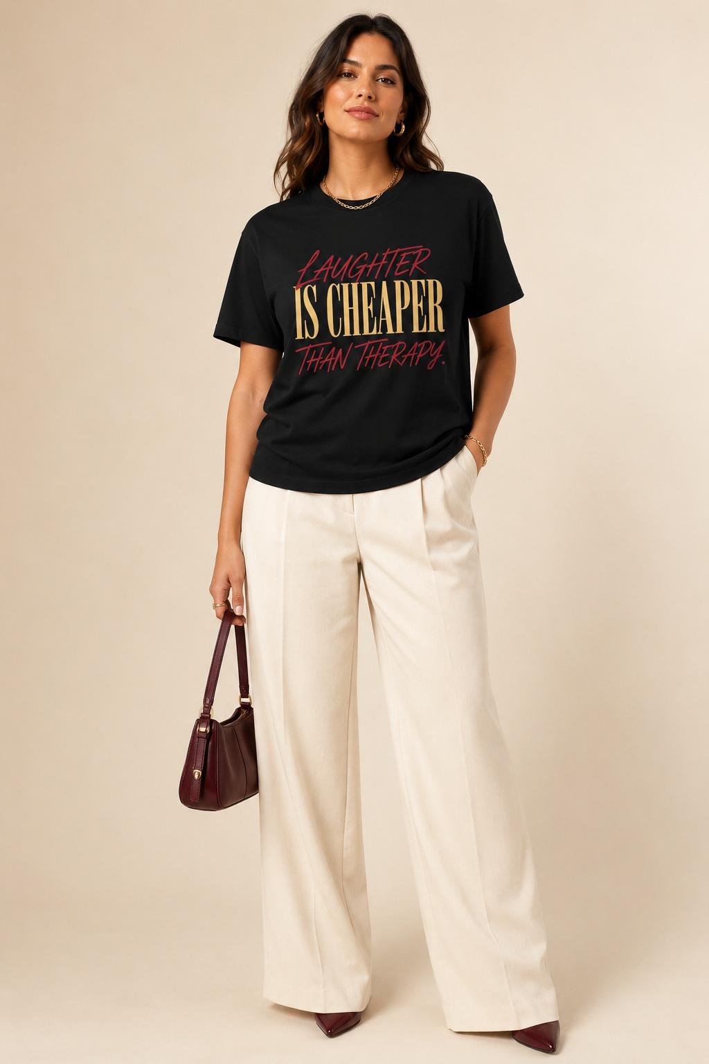 LAUGHTER IS BETTER THAN THERAPY T-SHIRTS